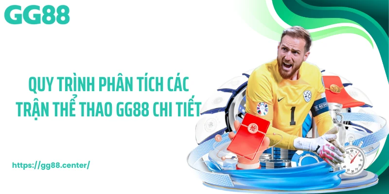 Quy trình phân tích các trận thể thao GG88 chi tiết